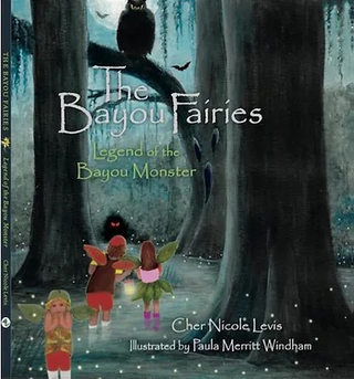 The Bayou Fairies: Legend of the Bayou Monster