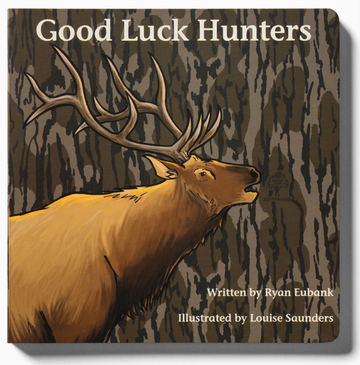 Good Luck Hunters [Mossy Oak Edition]