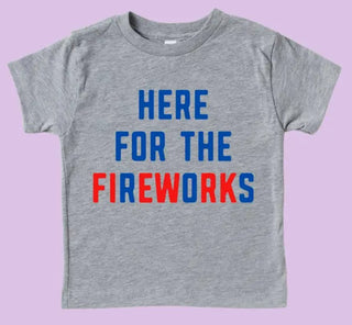 Here For The Fireworks Tshirt:
